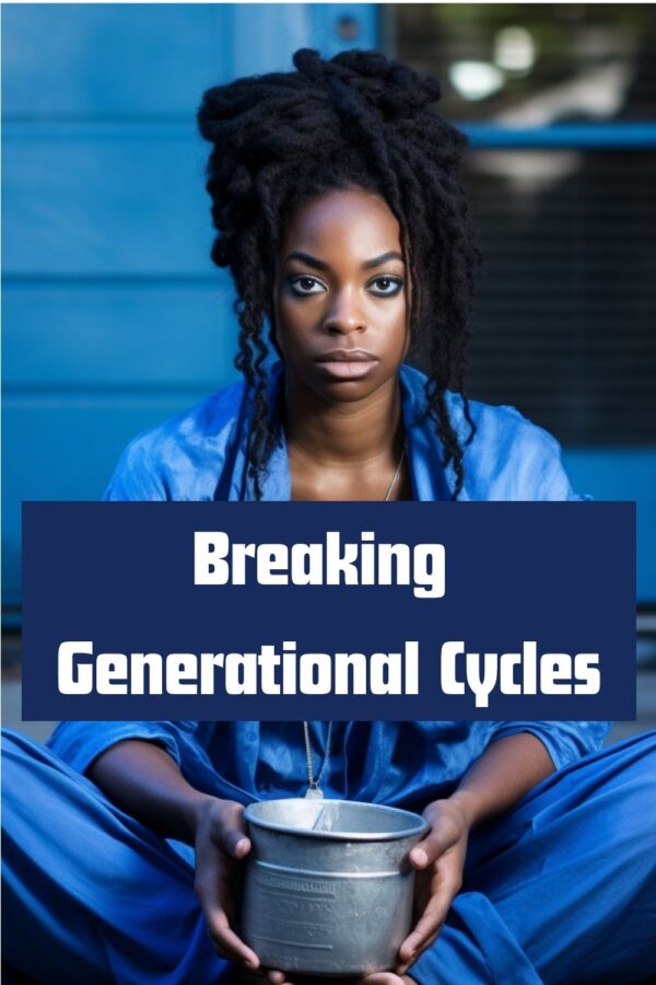 9 Ordered Steps To Breaking Generational Cycles Damnchelsea